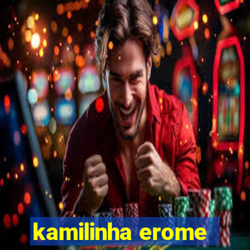 kamilinha erome